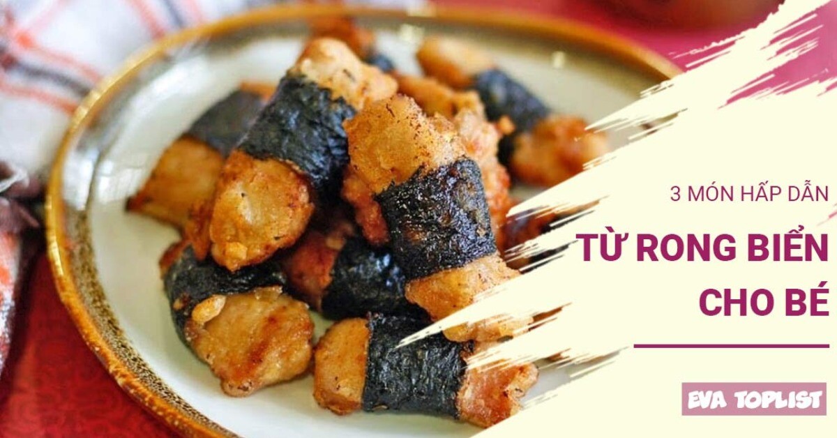 3 công thức chế biến rong biển vừa ngon miệng, dễ làm lại mát lành, thích hợp cho mùa hè