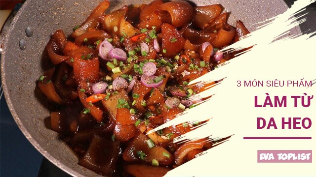 Tận dụng da heo làm 3 món ăn siêu phẩm cực kì vui miệng