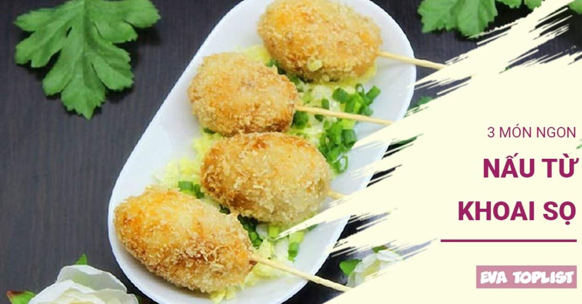 Bật mí 3 món ngon đặc biệt, hấp dẫn từ khoai sọ, đảm bảo ai cũng mê