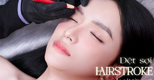 Thẩm mỹ viện Linh Anh: Địa chỉ Hương Giang tin chọn dệt sợi Hairstroke siêu thực